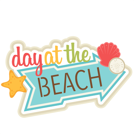 Day At The Beach Svg Scrapbook Title Svg Cut File Free - Day At The Beach Clip Art (432x432)