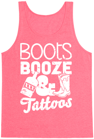 Boots Booze And Tattoos Tank - Boots Booze And Tattoos Poster: Funny Poster Hiskey, (484x484)