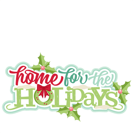 Home For The Holidays Title Svg Scrapbook Cut File - Home For The Holidays Clipart (432x432)