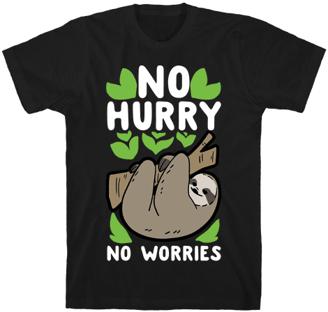 No Hurry, No Worries - T-shirt (1000x1000)