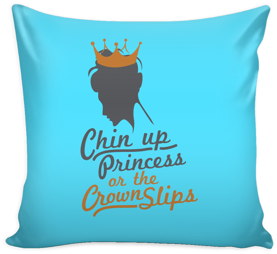 Chin Up Princess Or The Crown Slips Inspirational Motivational - Princess Plot By Kirsten Boie (1024x1024)