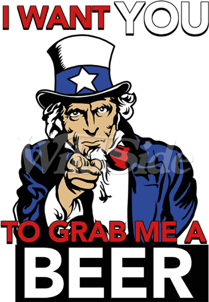 I Want You To Grab Me A Beer Uncle Sam - Your Country Needs You (600x600)