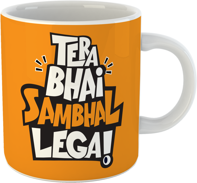 Tera Bhai Sambhal Lega Coffee Mug - Tera Bhai Sambhal Lega Tshirt (1024x1024)