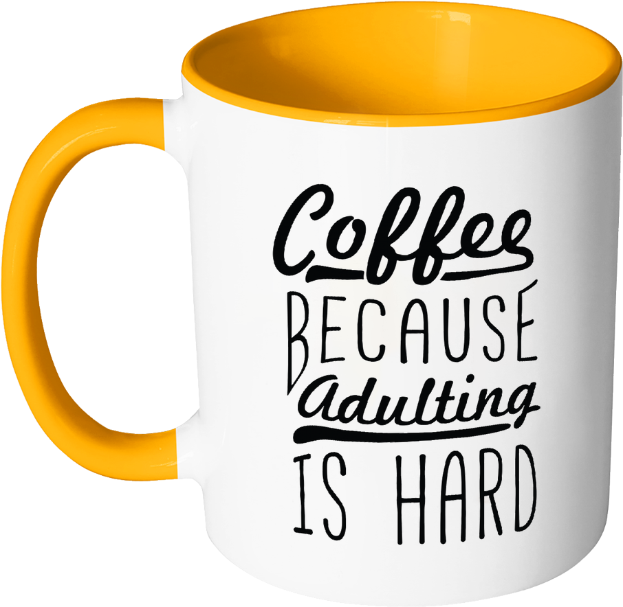 Coffee Because Adulting Is Hard Funny Gag Gift 11oz - Coffee Turning Sip To Smile 11 Oz White Coffee Mug (1024x1024)