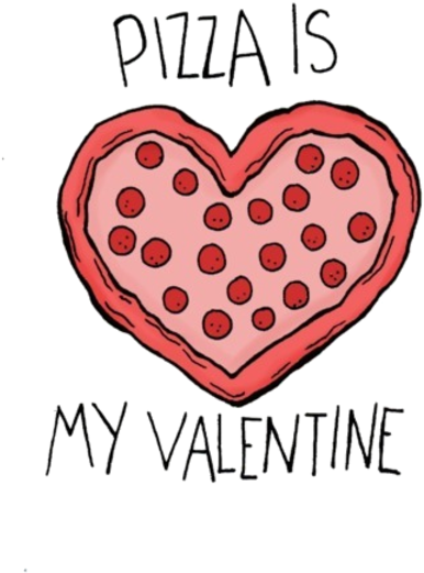 Valentine's Day E-cards - Pizza Is My Valentine (600x666)