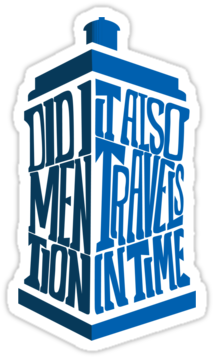 Have You Ever Thought You Need Some Doctor Who Stickers - Also Travels In Time (375x360)