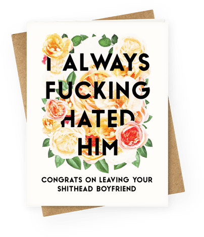 I Always F***ing Hated Him Greeting Card - Paper (484x484)