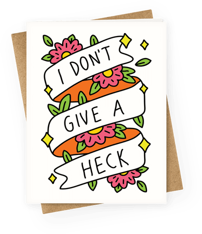 I Don't Give A Heck Greeting Card - Sticker (484x484)