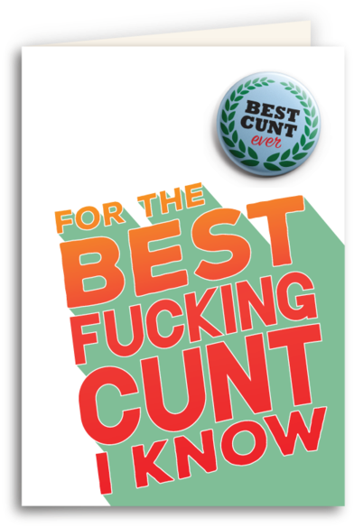 Best Effin' C Card - Best Cunt I Know (446x599)