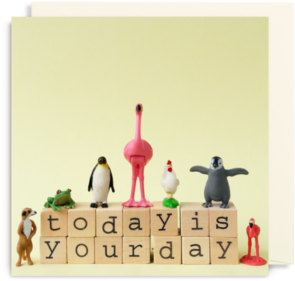 Today Is Your Day Greeting Card - Birthday (448x480)