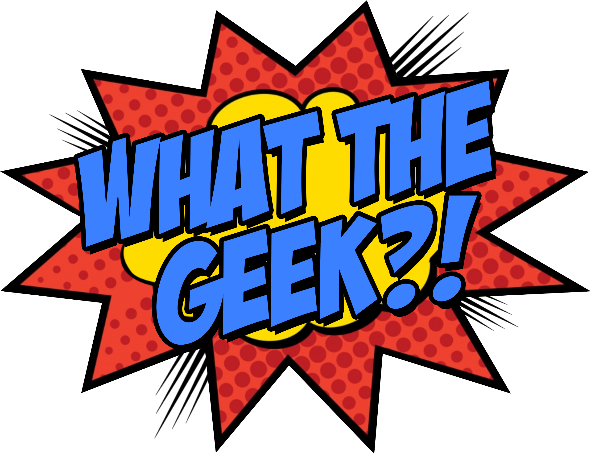 What The Geek Podcast Productions - Superhero Sign (3000x2000)