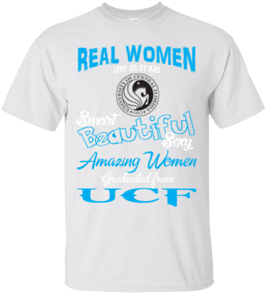 Real Women Live In Texas Smart Beautiful Sexy Amazing - University Of Central Florida (580x580)