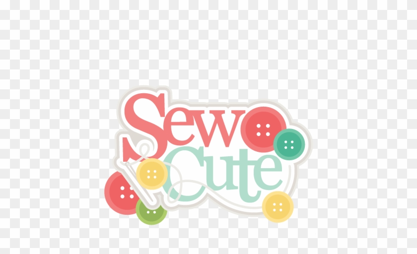 Sew Cute Title Svg Scrapbook Cut File Cute Clipart - Miss Kate Cuttables Sewing #2943