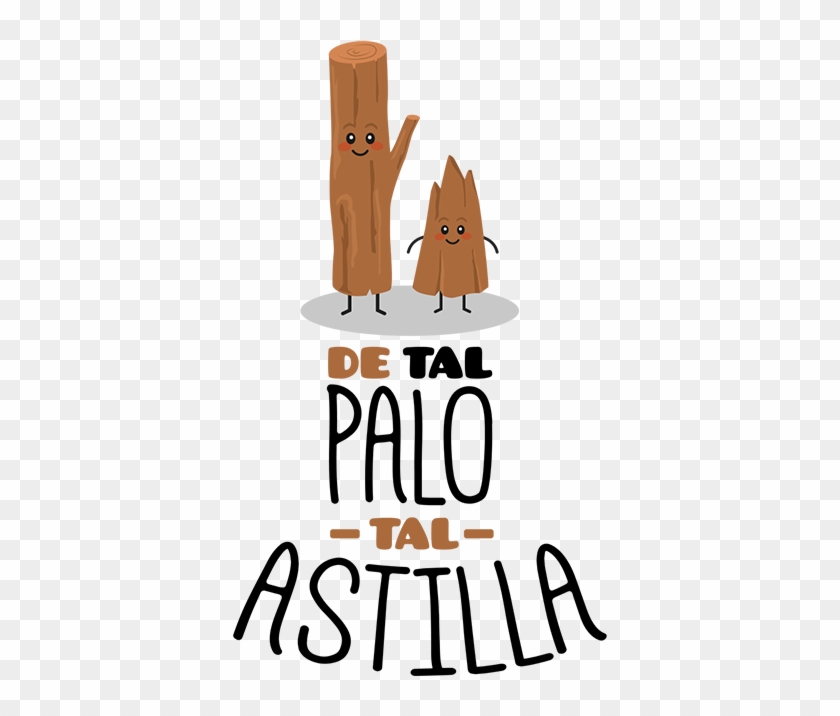 Vinilo Frases Proverbio De Tal Palo - Tal Palo Tal Astilla #461164