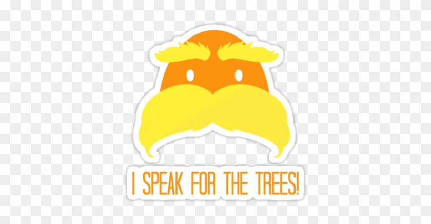 I Speak For The Trees - Sticker #461888