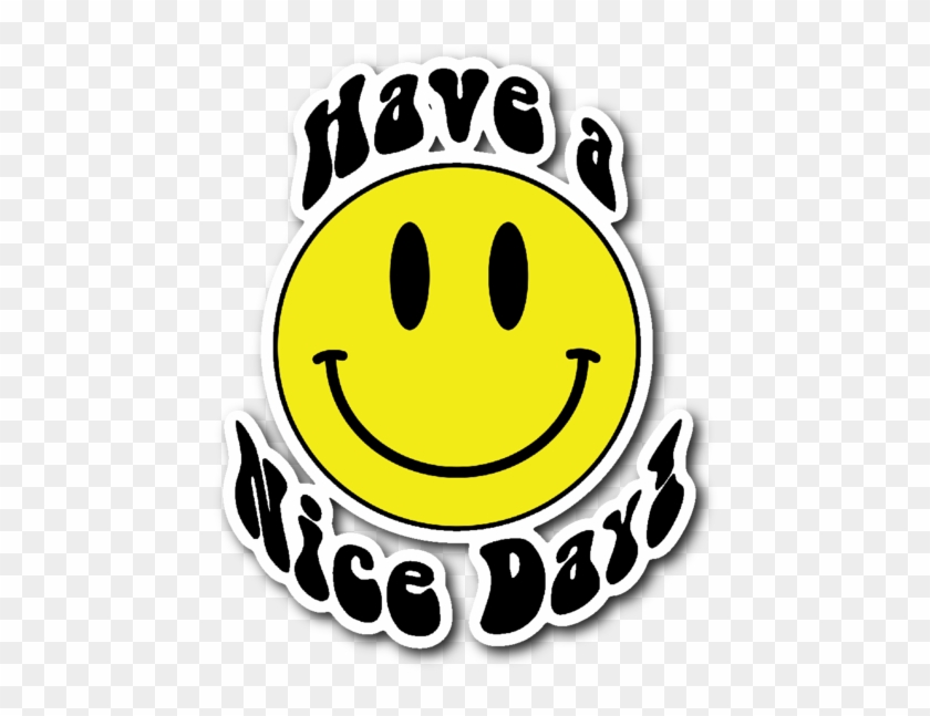 Have A Nice Day Smiley Face Emoji Vinyl Die Cut Sticker - Have A Nice Day Sticker #467345