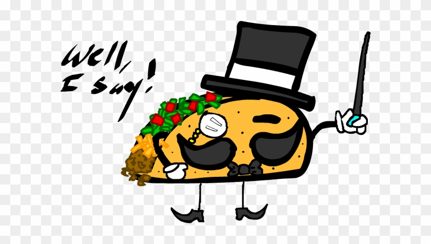 Fancy Taco By Yaung27 - Taco With A Top Hat #469896