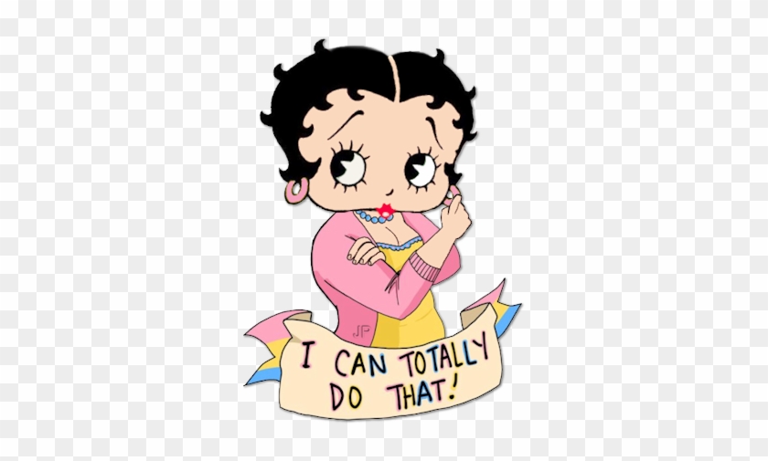 Betty Boop Says "i Can Totally Do That " Girl Power - Old Cartoon Characters Girls #470780