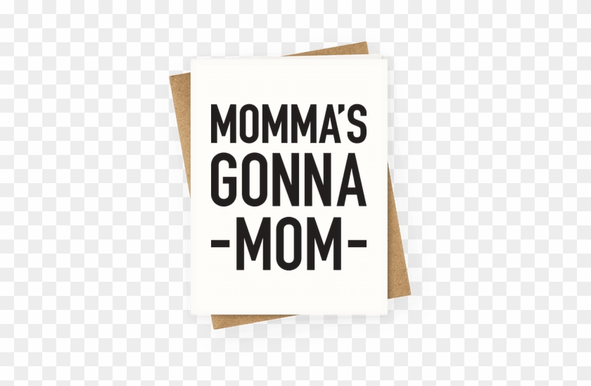 Momma's Gonna Mom Greeting Card - Prove The Haters Wrong #471930