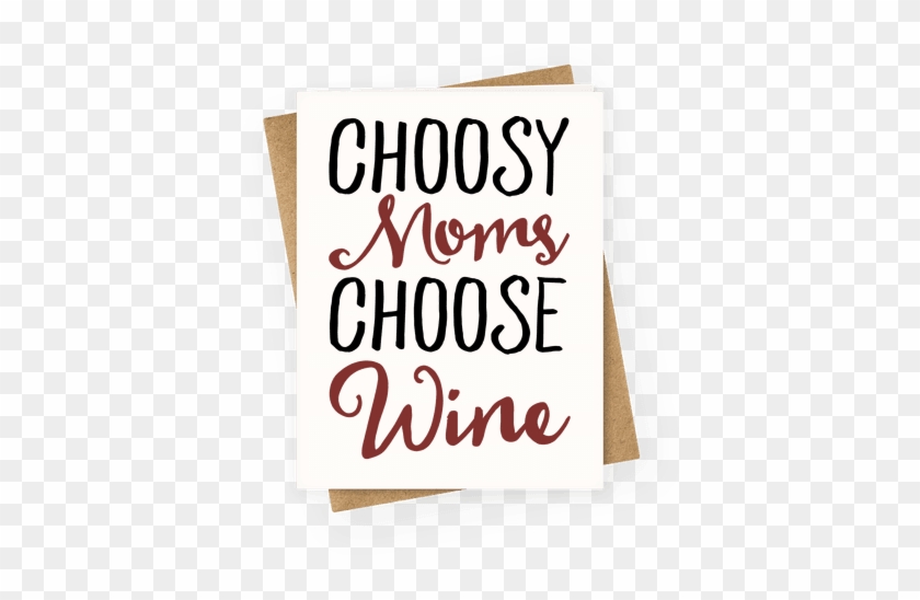 Choosy Moms Choose Wine Greeting Card - Happy Mothers Day Friend Funny #471994