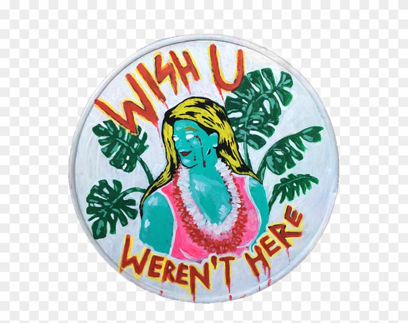 Wish U Weren't Here - Badge #475112