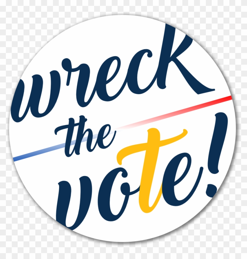 Wreck The Vote Button - Voting #476717