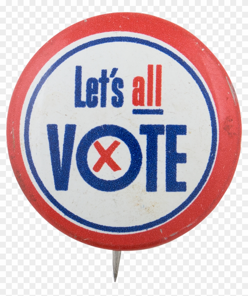 Let's All Vote Political Button Museum - Badge #476795