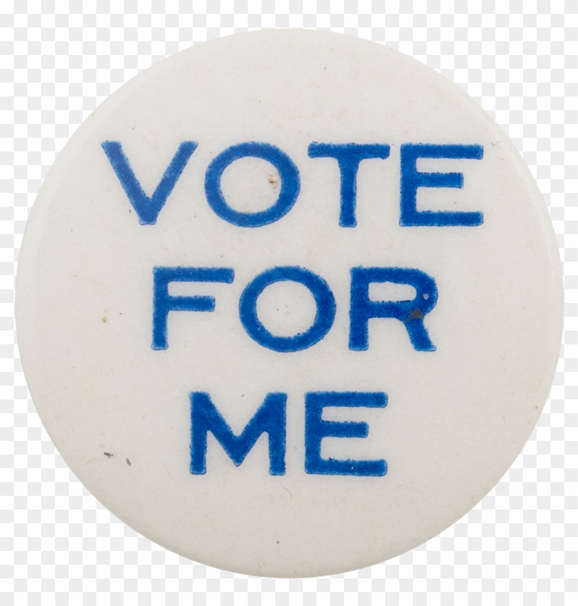 Vote For Me Social Lubricators Button Museum - Vote For Me Botton Transpareht #476811