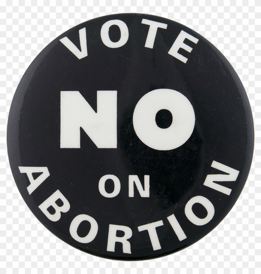 Vote No On Abortion Cause Button Museum - New England Sports Village #476863