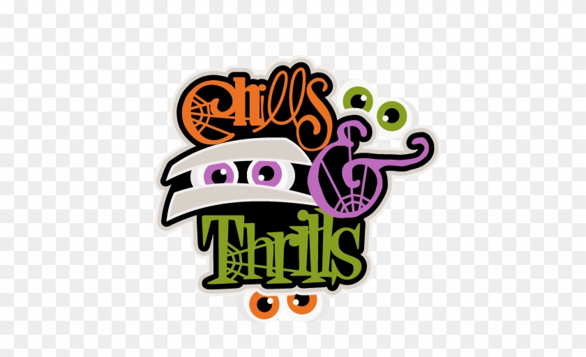 Chills Cliparts - Chills And Thrills Halloween #477905