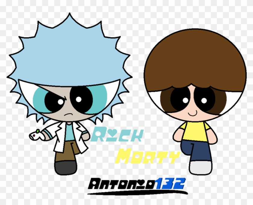 Ppg/rick And Morty By Antonio132 - Rick And Morty Ppg #480777