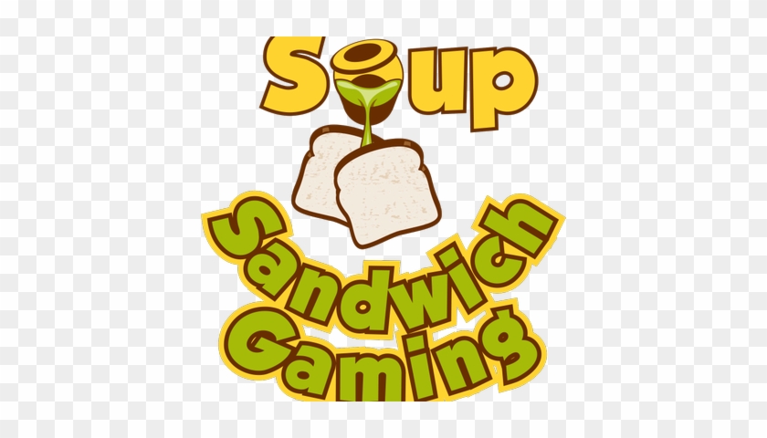 Soup Sandwich Gaming - Soup Sandwich Gaming #481493