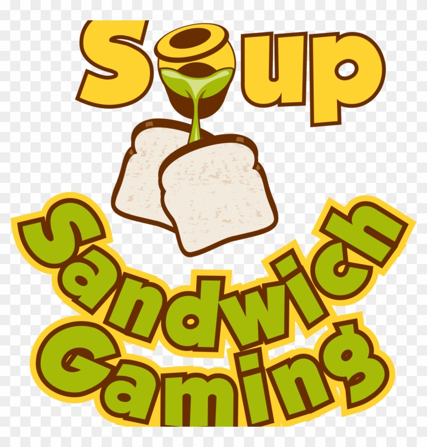 Soup Sandwich Gaming - Soup Sandwich Gaming #481513