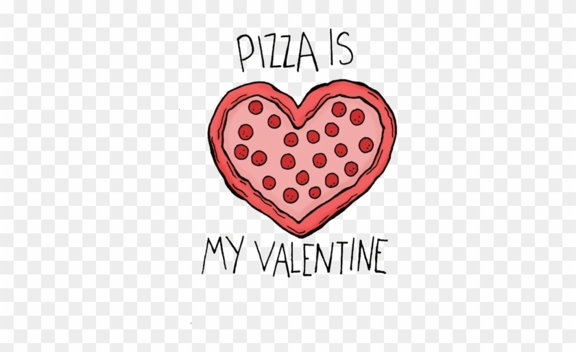 Pizza Is My Valentine Text Love Font Valentine's Day - Pizza Is My Valentine #490237