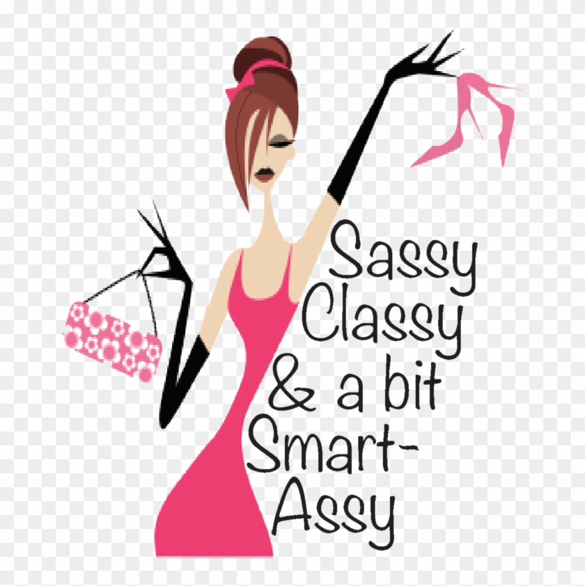 Shop Ninety6nine Sassy Classy And A Bit Smart Assy - Sassy Classy And A Bit Smart Assy #493864