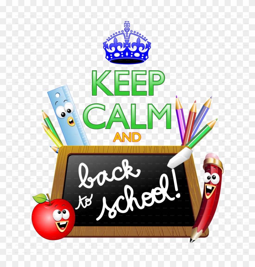 Keep Calm And Back To School - Your Courage Cheerfulness Resolution Will Bring Us #494041