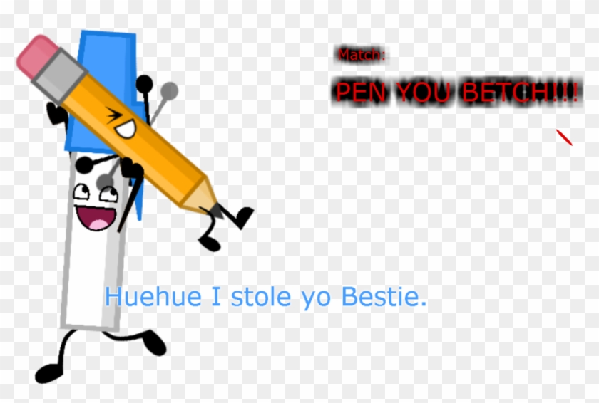 I Stole Ur Bestie By Kaptain-klovers - Bfdi Pen X Pencil #494311