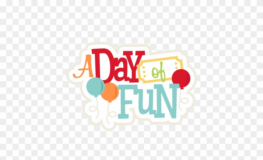 A Day Of Fun Svg Scrapbook Title Amusement Park Svg - Fun Day In The Park #87226