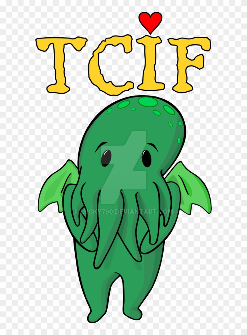 Thank Cthulhu Its Friday Tcif By Lucky760 - Thank Cthulhu Its Friday Tcif By Lucky760 #504565