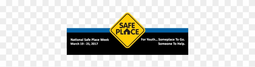 National Safe Place Week Will Take Place On March 19-25, - National Safe Place #517462