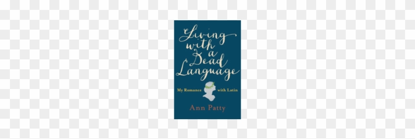 By Danny Heitman, Correspondent June 22, - Living With A Dead Language By Ann Patty #518628