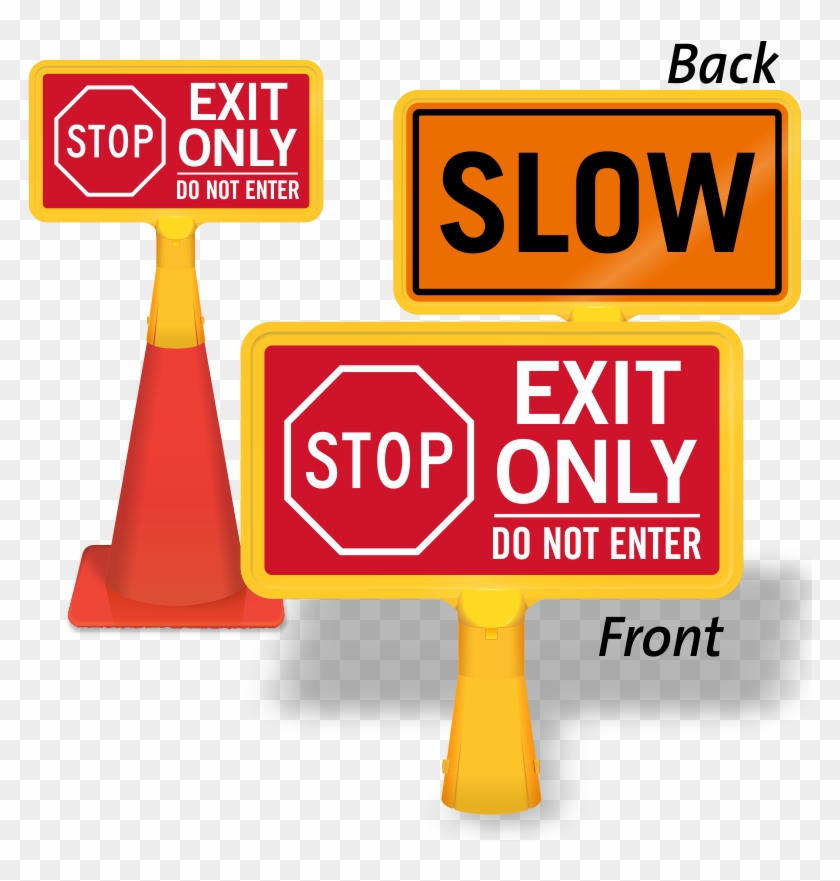 Stop Exit Only Do Not Enter Coneboss Sign - Roadtrafficsigns Stop Proceed Slowly Speed Limit [your, #522387
