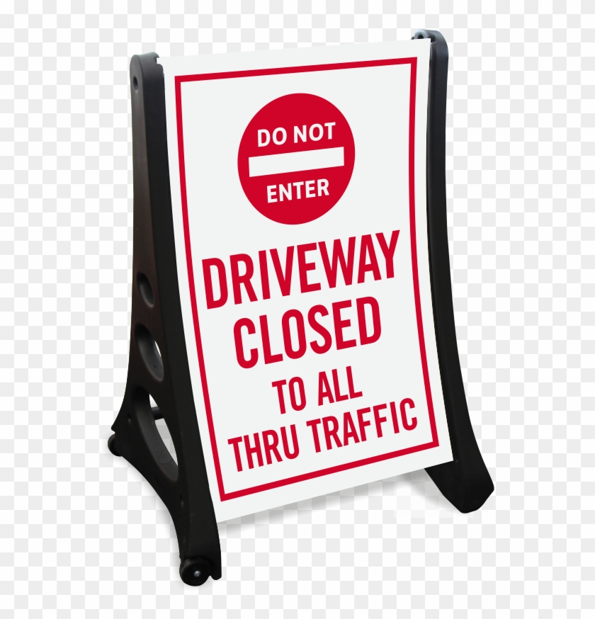 Driveway Closed, Dont Enter Portable Sidewalk Sign - Sign #522424