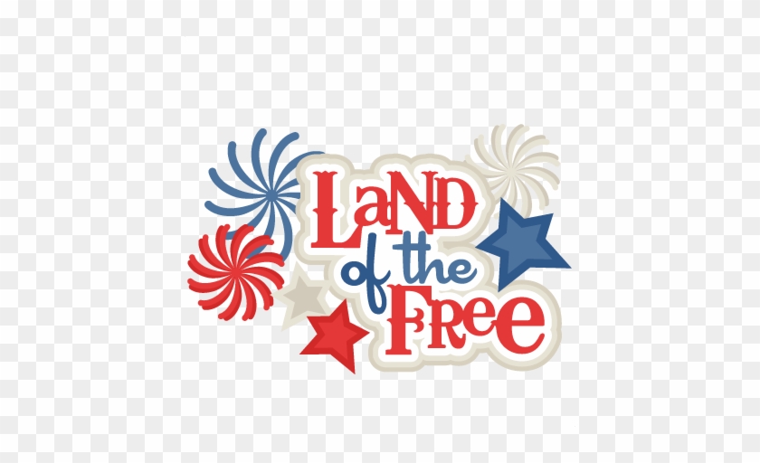 Land Of The Free Svg Scrapbook Title 4th Of July Svg - Free July Clip Art #527030
