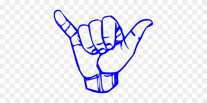 Yes Hang Loose Gesture Hand Blue Hang Loos - Sign Language #528651