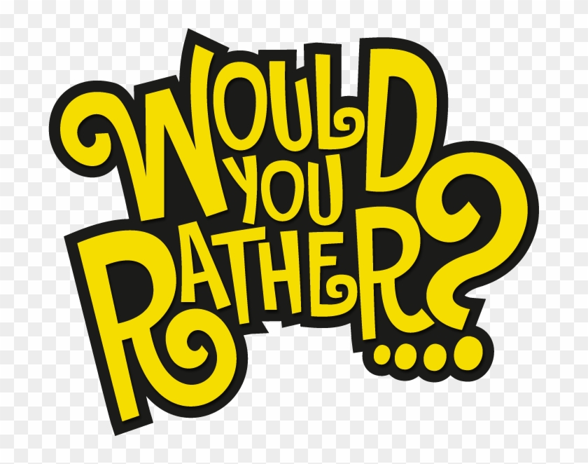Would You Rather - Would You Rather Png #536765