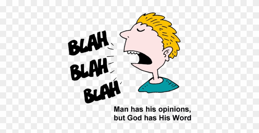 Image Blah Blah Blah Man Has His Opinions But God Has - Bla Bla Bla Cartoon #539117