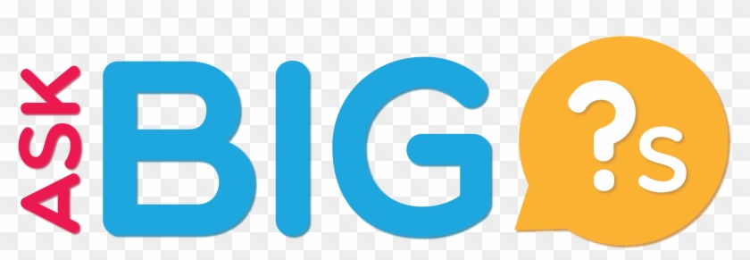 Ask Big Questions - Ask Big Questions #543303