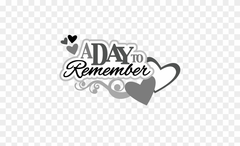 A Day To Remember Svg Scrapbook Title Wedding Svg Scrapbook - Day To Remember Png #99575