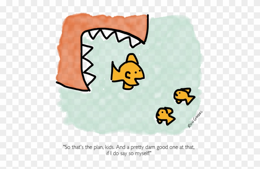 The Big Fish Eat The Little Fish - Man Plans God Laughs #545156
